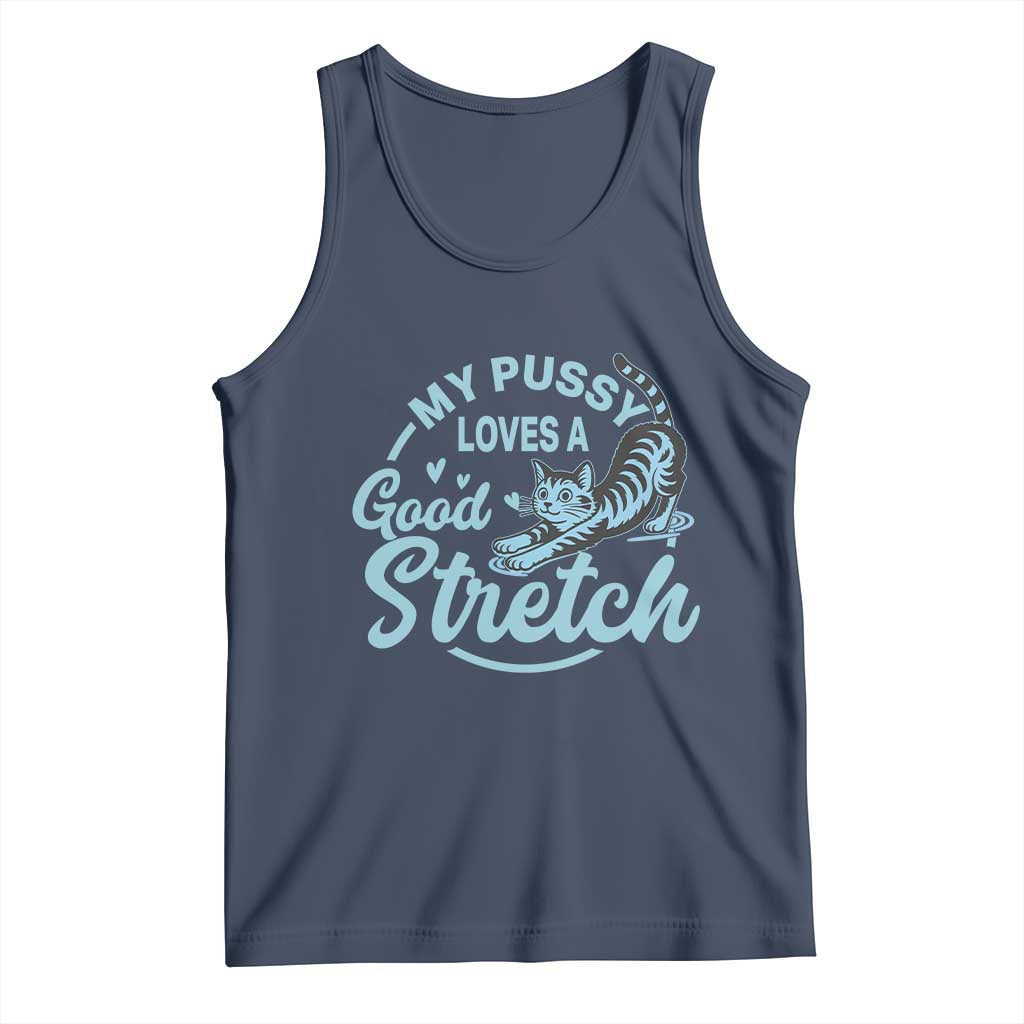 Adult Humor Cat Tank Top My Pussy Loves A Good Stretch - Wonder Print Shop