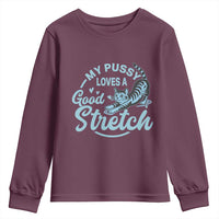 Adult Humor Cat Youth Sweatshirt My Pussy Loves A Good Stretch - Wonder Print Shop