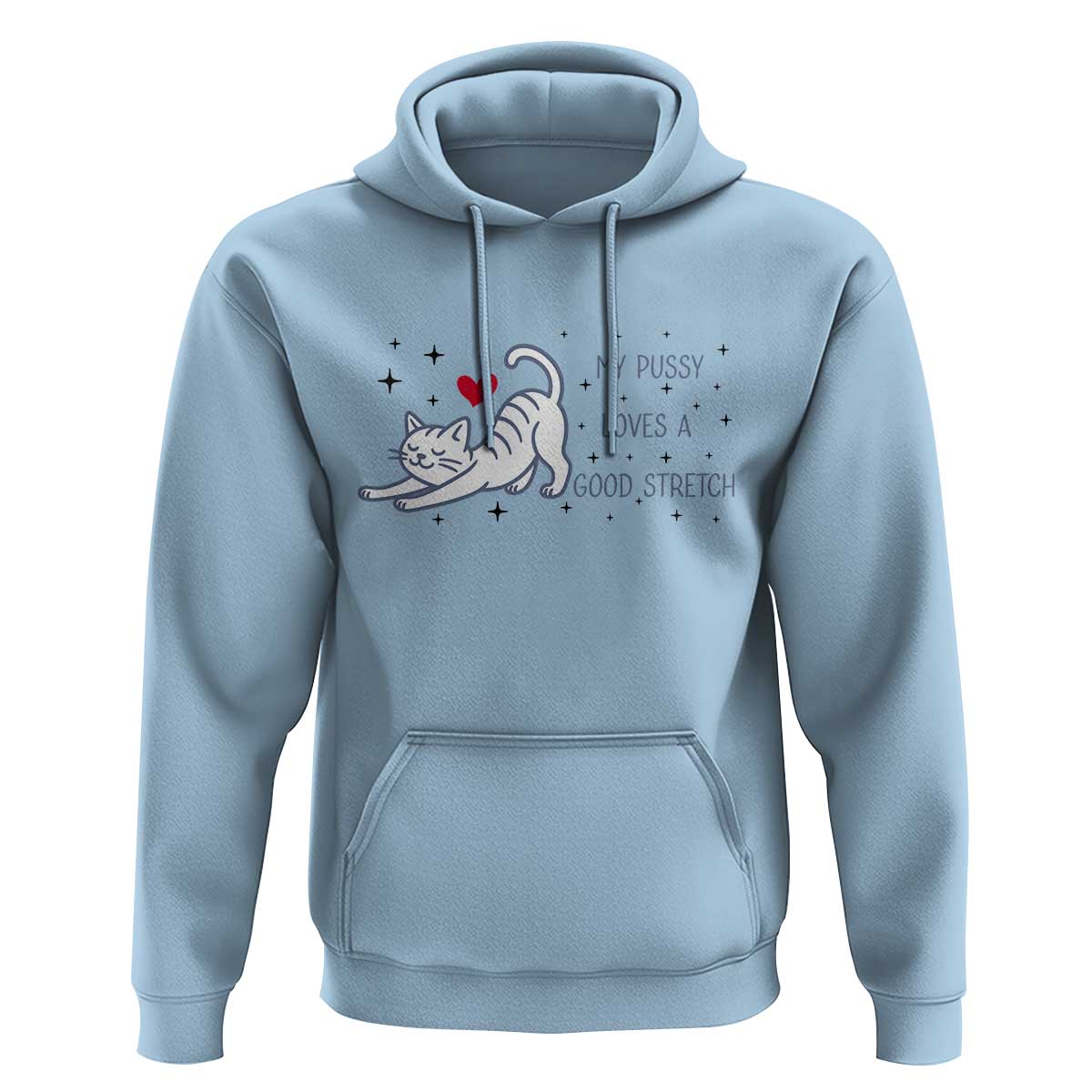 My Pussy Loves A Good Stretch Hoodie Adult Humor Cat Gift - Wonder Print Shop