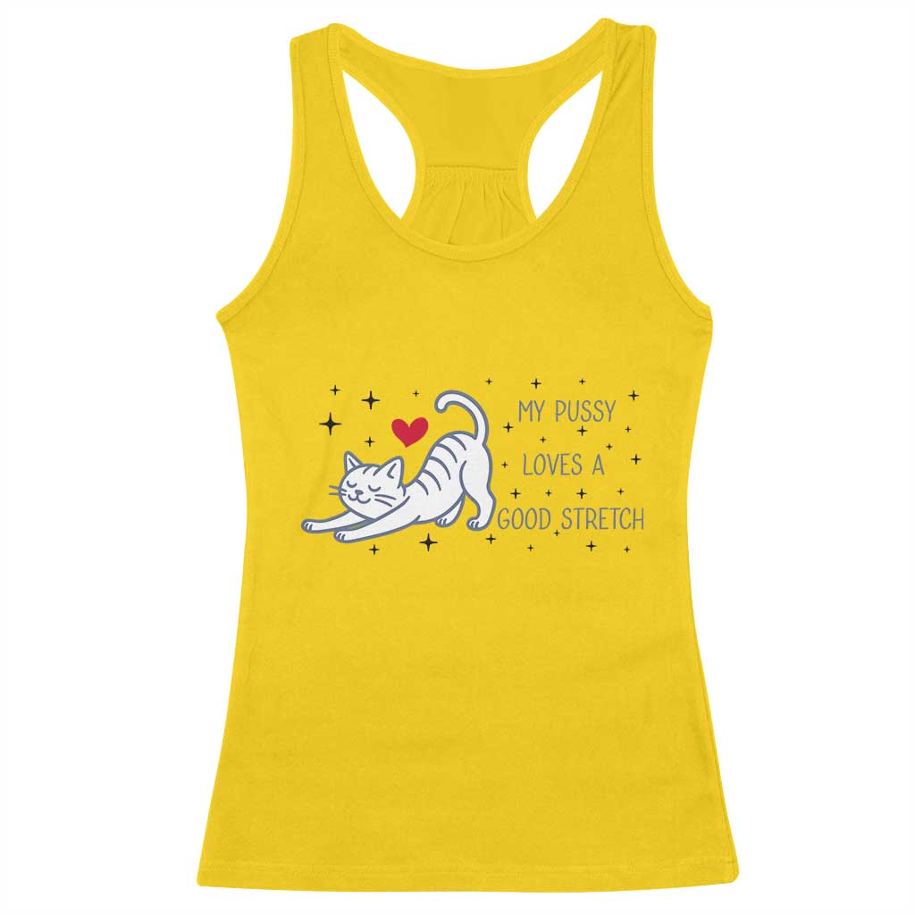 My Pussy Loves A Good Stretch Racerback Tank Top Adult Humor Cat Gift - Wonder Print Shop