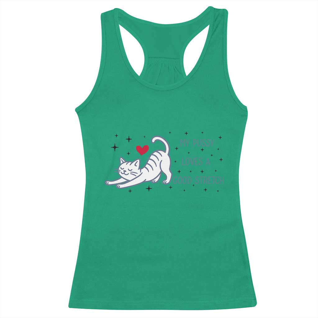 My Pussy Loves A Good Stretch Racerback Tank Top Adult Humor Cat Gift - Wonder Print Shop