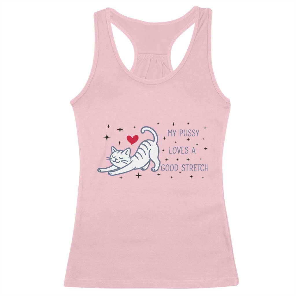 My Pussy Loves A Good Stretch Racerback Tank Top Adult Humor Cat Gift - Wonder Print Shop