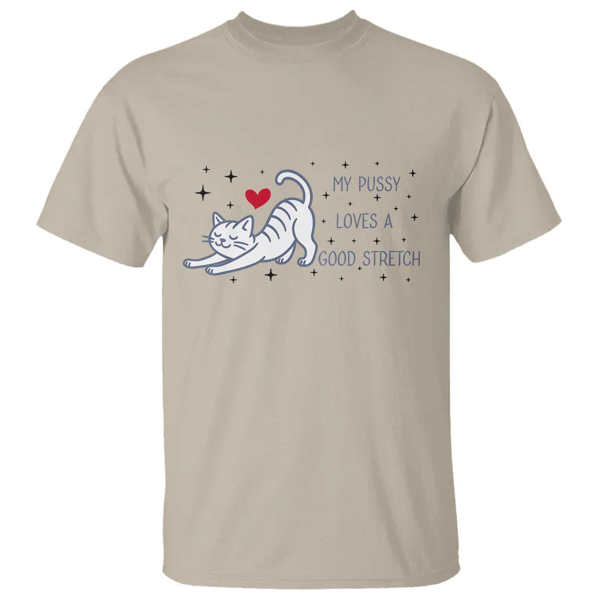 My Pussy Loves A Good Stretch T Shirt Adult Humor Cat Gift - Wonder Print Shop