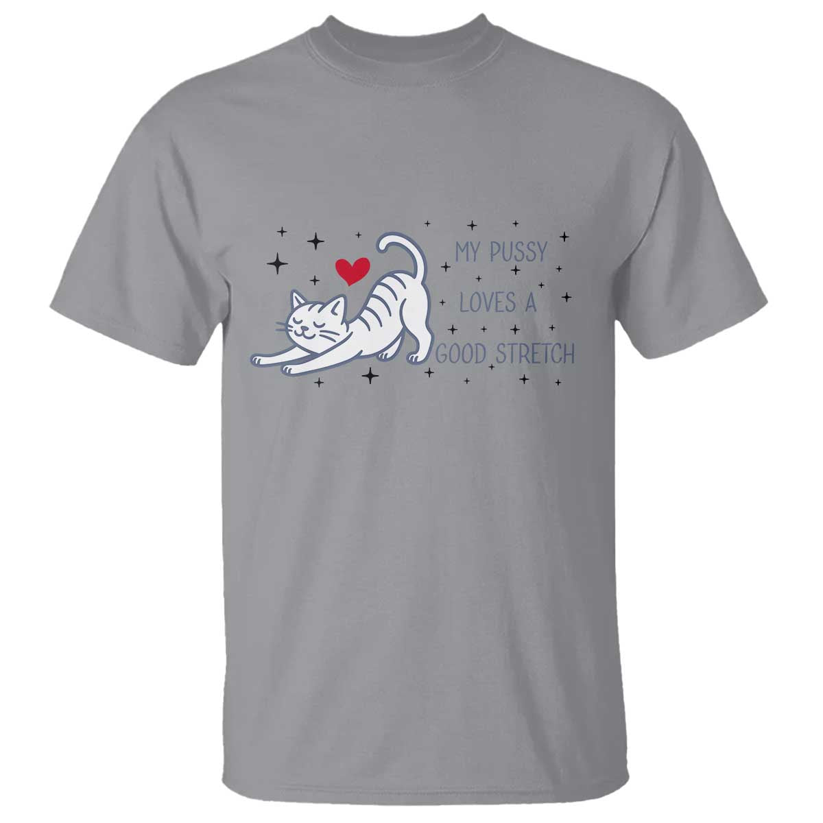 My Pussy Loves A Good Stretch T Shirt Adult Humor Cat Gift - Wonder Print Shop
