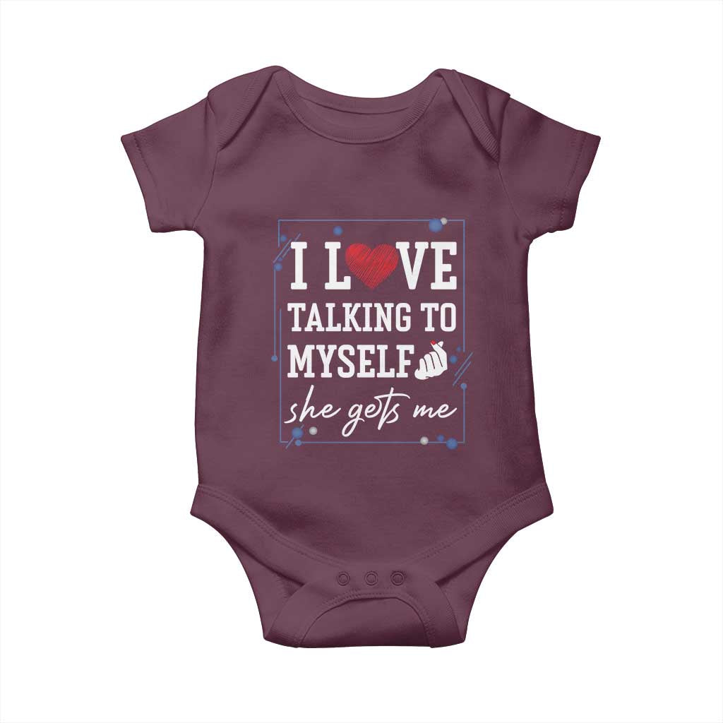 Funny Sarcastic Quote Baby Onesie I Love Talking To Myself She Gets Me - Wonder Print Shop