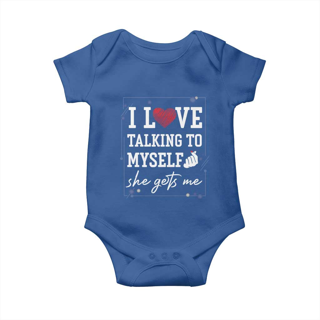 Funny Sarcastic Quote Baby Onesie I Love Talking To Myself She Gets Me - Wonder Print Shop