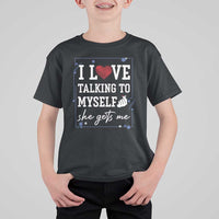 Funny Sarcastic Quote T Shirt For Kid I Love Talking To Myself She Gets Me - Wonder Print Shop