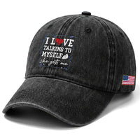 Funny Sarcastic Quote Washed Cotton Baseball Cap I Love Talking To Myself She Gets Me