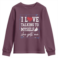 Funny Sarcastic Quote Youth Sweatshirt I Love Talking To Myself She Gets Me - Wonder Print Shop