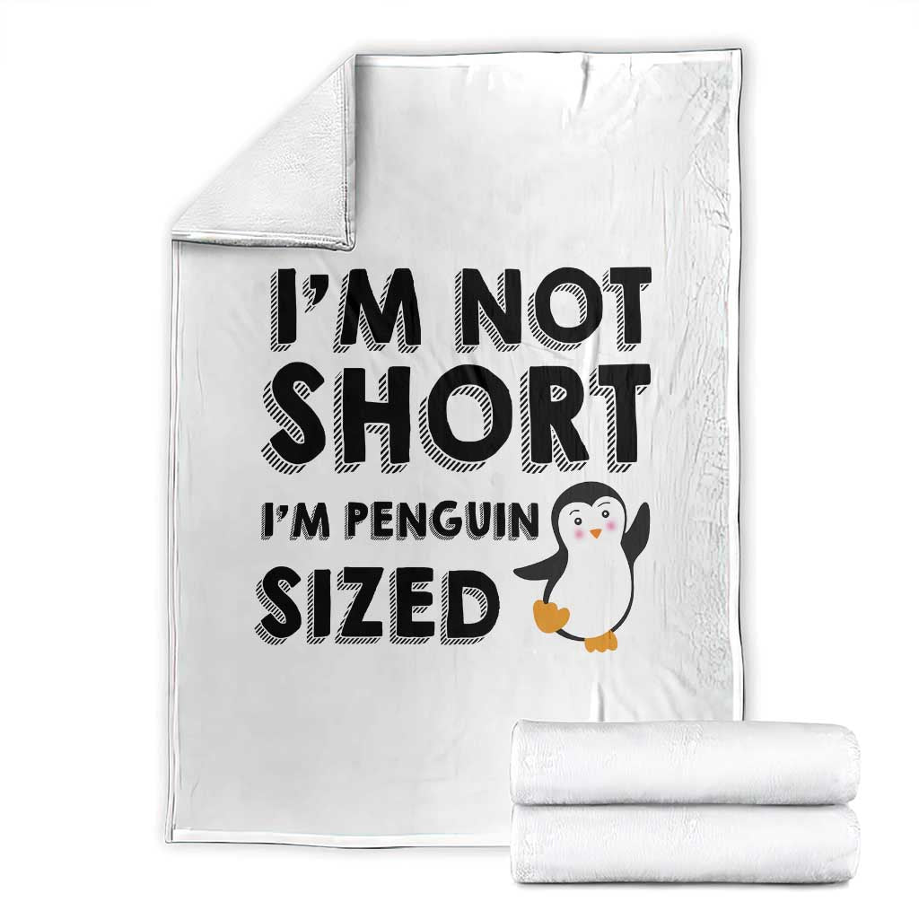 Funny Penguin Quote Throw Blanket I Am Not Short I Am Penguin Size - Wonder Print Shop