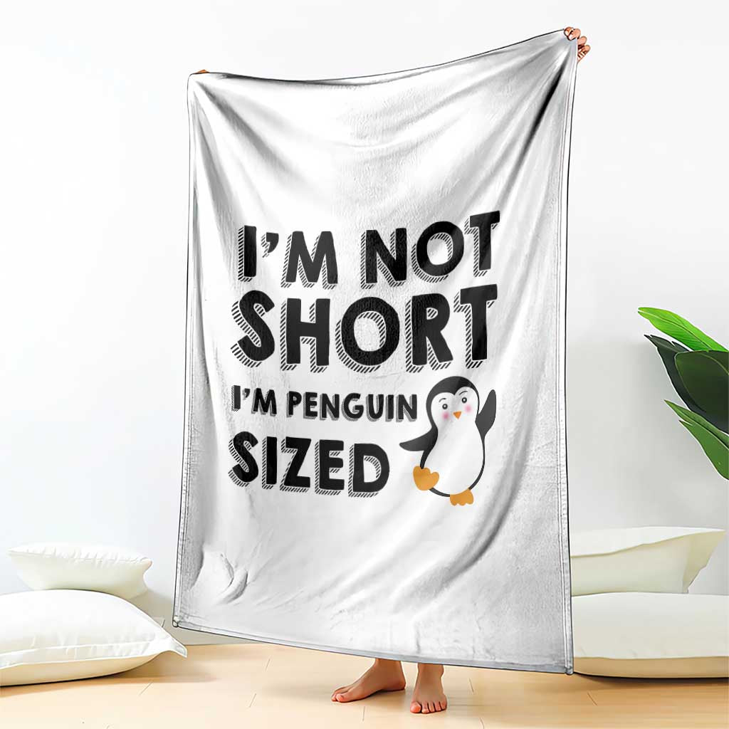 Funny Penguin Quote Throw Blanket I Am Not Short I Am Penguin Size - Wonder Print Shop