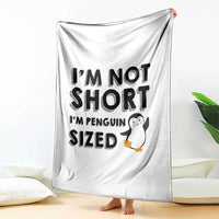 Funny Penguin Quote Throw Blanket I Am Not Short I Am Penguin Size - Wonder Print Shop