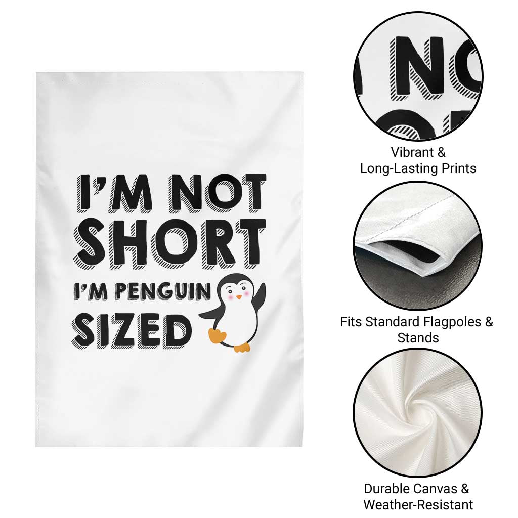 Funny Penguin Quote Garden Flag I Am Not Short I Am Penguin Size - Wonder Print Shop