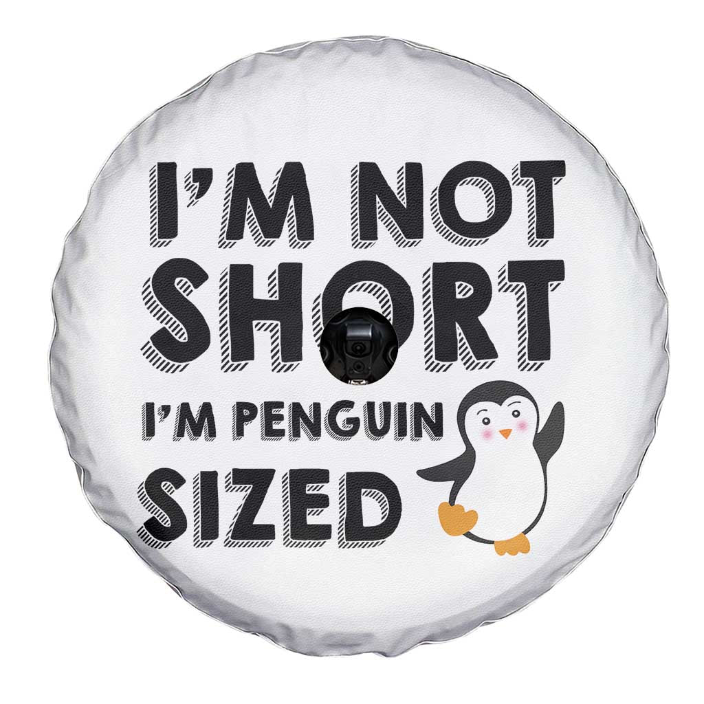 Funny Penguin Quote Spare Tire Cover I Am Not Short I Am Penguin Size - Wonder Print Shop