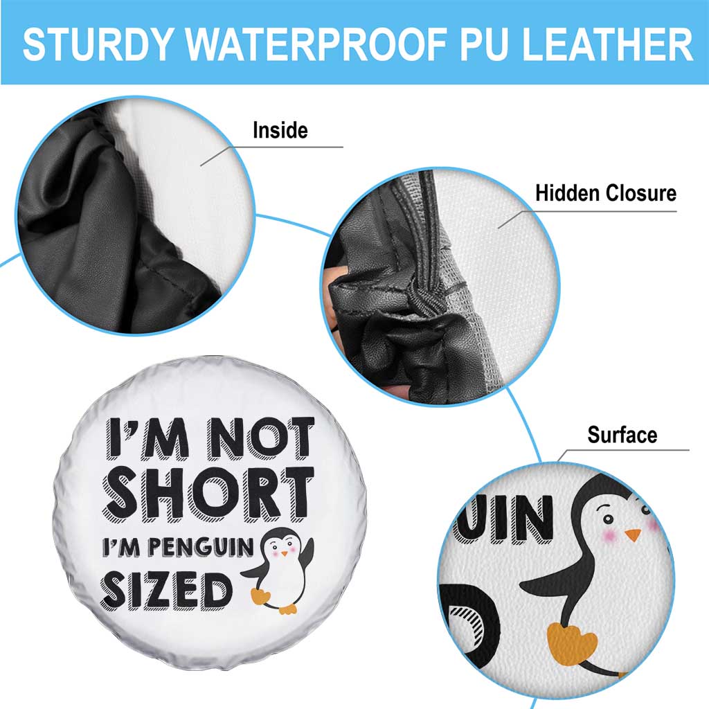 Funny Penguin Quote Spare Tire Cover I Am Not Short I Am Penguin Size - Wonder Print Shop