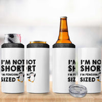 Funny Penguin Quote 4 in 1 Can Cooler Tumbler I Am Not Short I Am Penguin Size