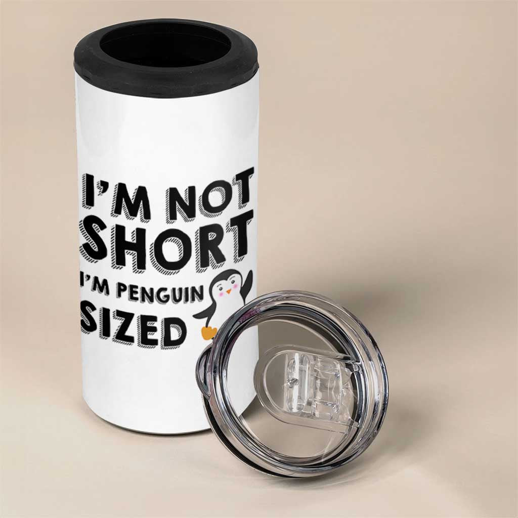 Funny Penguin Quote 4 in 1 Can Cooler Tumbler I Am Not Short I Am Penguin Size