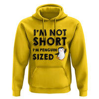 Funny Penguin Quote Hoodie I Am Not Short I Am Penguin Size - Wonder Print Shop