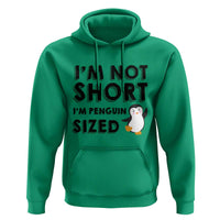 Funny Penguin Quote Hoodie I Am Not Short I Am Penguin Size - Wonder Print Shop