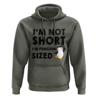 Funny Penguin Quote Hoodie I Am Not Short I Am Penguin Size - Wonder Print Shop