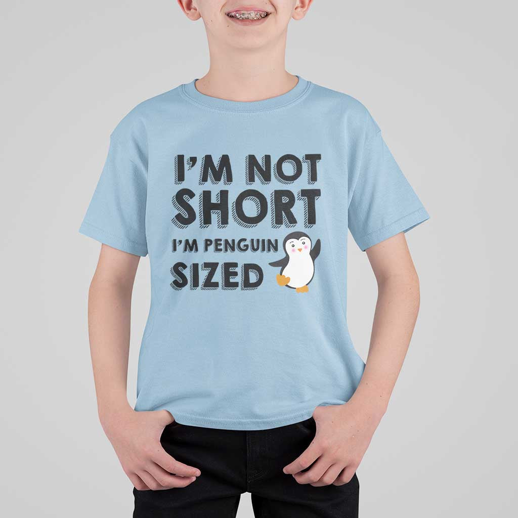 Funny Penguin Quote T Shirt For Kid I Am Not Short I Am Penguin Size - Wonder Print Shop
