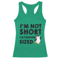 Funny Penguin Quote Racerback Tank Top I Am Not Short I Am Penguin Size - Wonder Print Shop