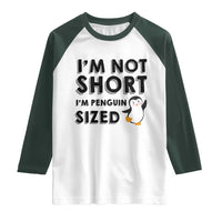 Funny Penguin Quote Raglan Shirt I Am Not Short I Am Penguin Size - Wonder Print Shop