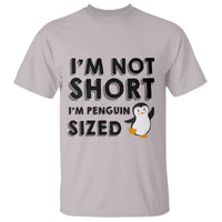 Funny Penguin Quote T Shirt I Am Not Short I Am Penguin Size - Wonder Print Shop