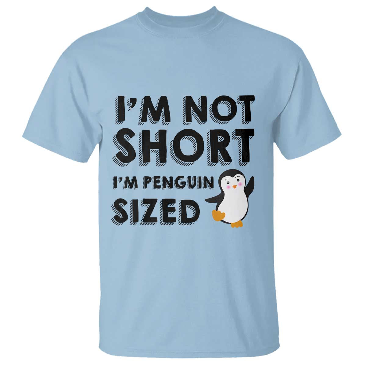 Funny Penguin Quote T Shirt I Am Not Short I Am Penguin Size - Wonder Print Shop