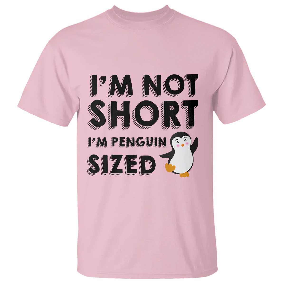 Funny Penguin Quote T Shirt I Am Not Short I Am Penguin Size - Wonder Print Shop