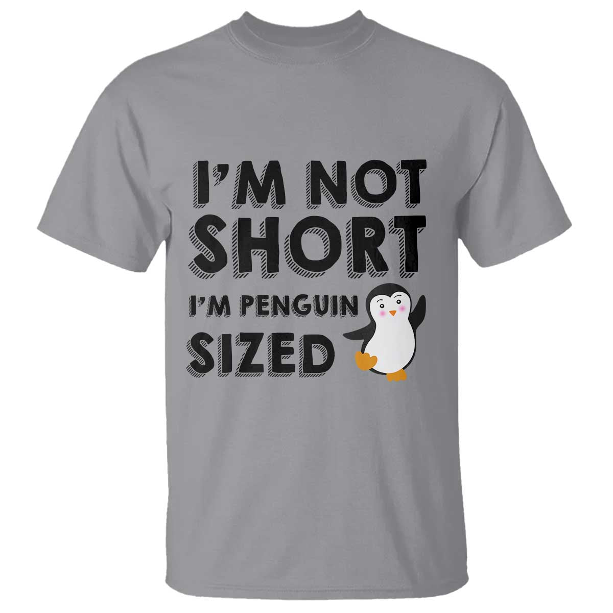 Funny Penguin Quote T Shirt I Am Not Short I Am Penguin Size - Wonder Print Shop