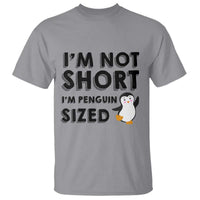 Funny Penguin Quote T Shirt I Am Not Short I Am Penguin Size - Wonder Print Shop