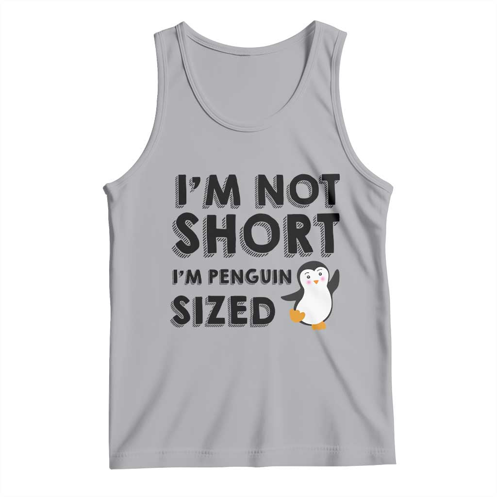 Funny Penguin Quote Tank Top I Am Not Short I Am Penguin Size - Wonder Print Shop