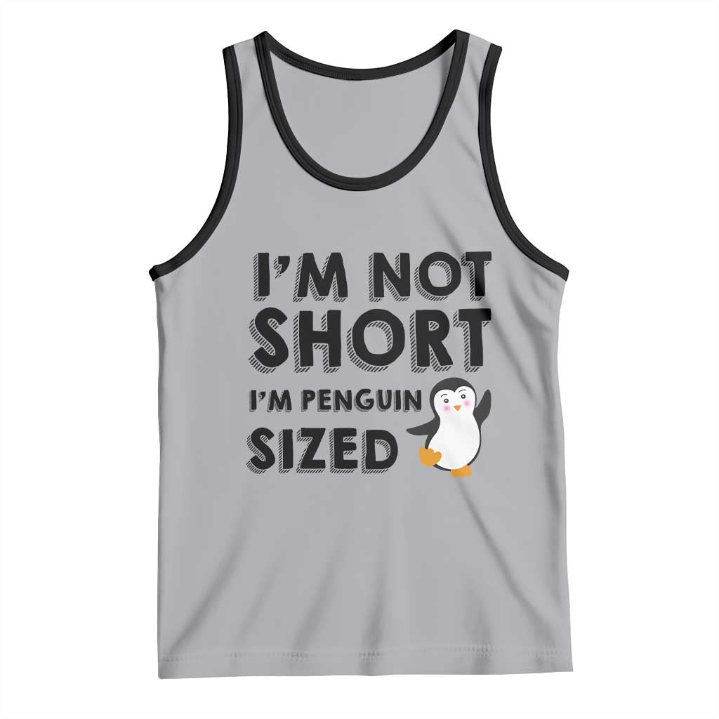 Funny Penguin Quote Tank Top I Am Not Short I Am Penguin Size - Wonder Print Shop