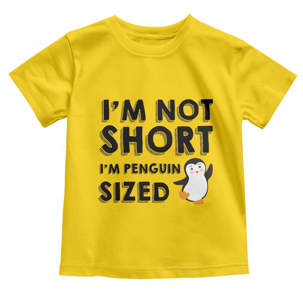 Funny Penguin Quote Toddler T Shirt I Am Not Short I Am Penguin Size - Wonder Print Shop