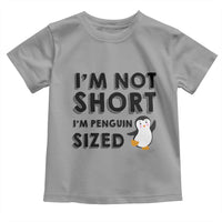 Funny Penguin Quote Toddler T Shirt I Am Not Short I Am Penguin Size - Wonder Print Shop