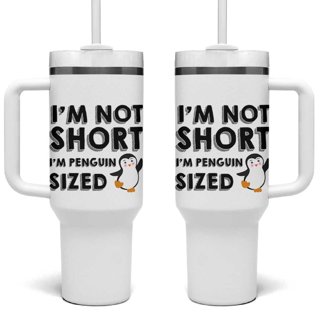 Funny Penguin Quote Tumbler With Handle I Am Not Short I Am Penguin Size