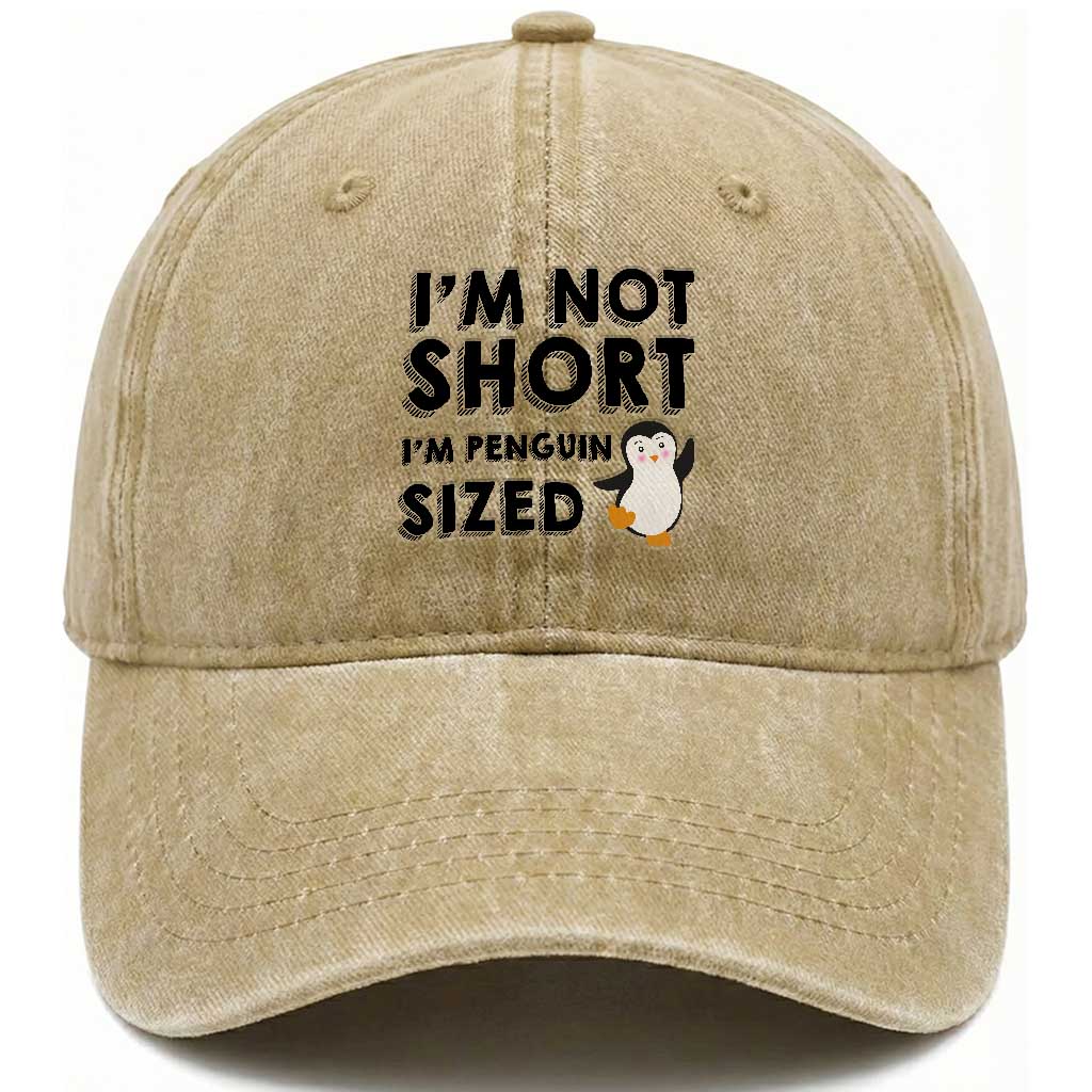 Funny Penguin Quote Washed Cotton Baseball Cap I Am Not Short I Am Penguin Size