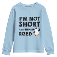 Funny Penguin Quote Youth Sweatshirt I Am Not Short I Am Penguin Size - Wonder Print Shop