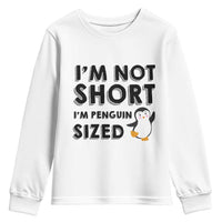 Funny Penguin Quote Youth Sweatshirt I Am Not Short I Am Penguin Size - Wonder Print Shop