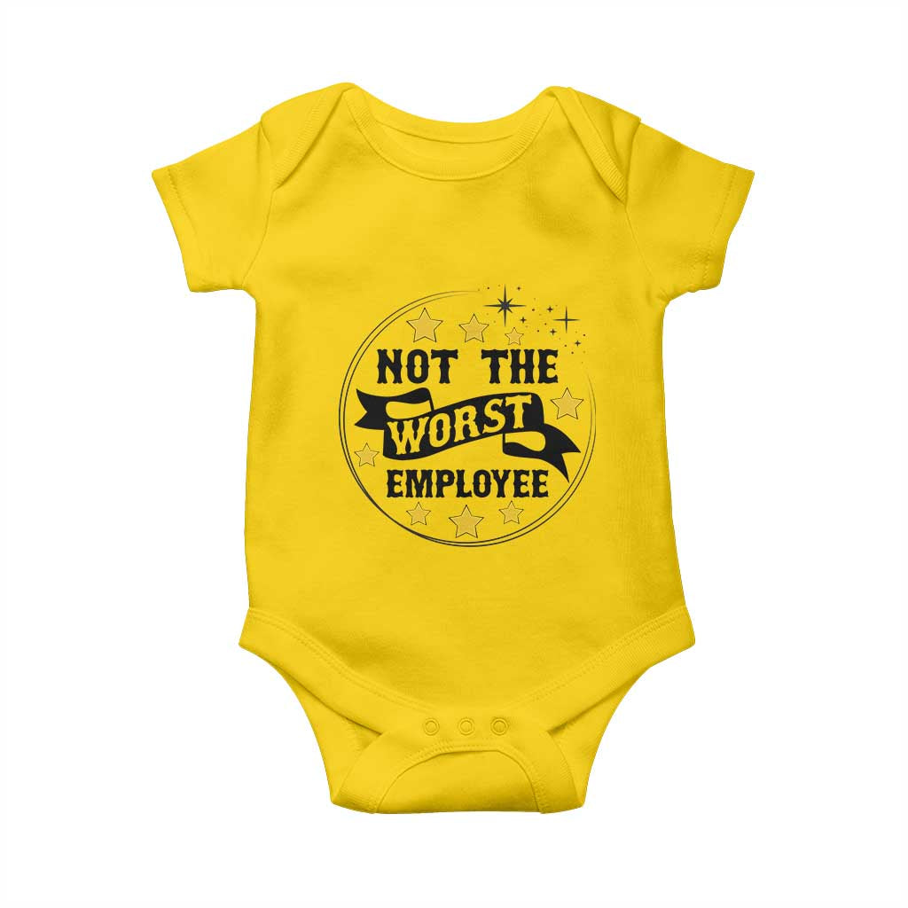 Not The Worst Employee Baby Onesie Funny Work Office Quote - Wonder Print Shop