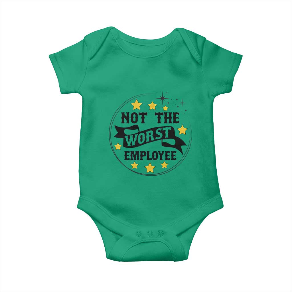 Not The Worst Employee Baby Onesie Funny Work Office Quote - Wonder Print Shop