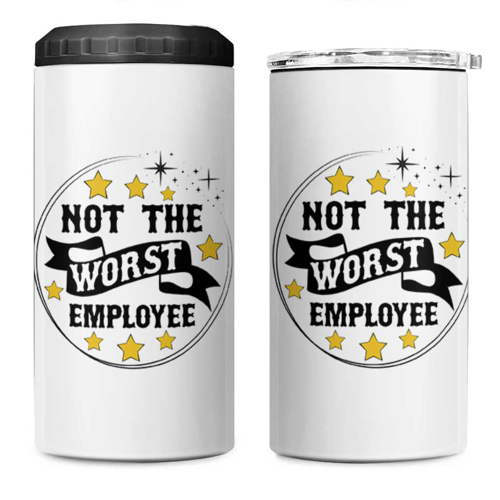 Not The Worst Employee 4 in 1 Can Cooler Tumbler Funny Work Office Quote