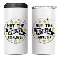 Not The Worst Employee 4 in 1 Can Cooler Tumbler Funny Work Office Quote