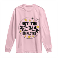 Not The Worst Employee Long Sleeve Shirt Funny Work Office Quote - Wonder Print Shop