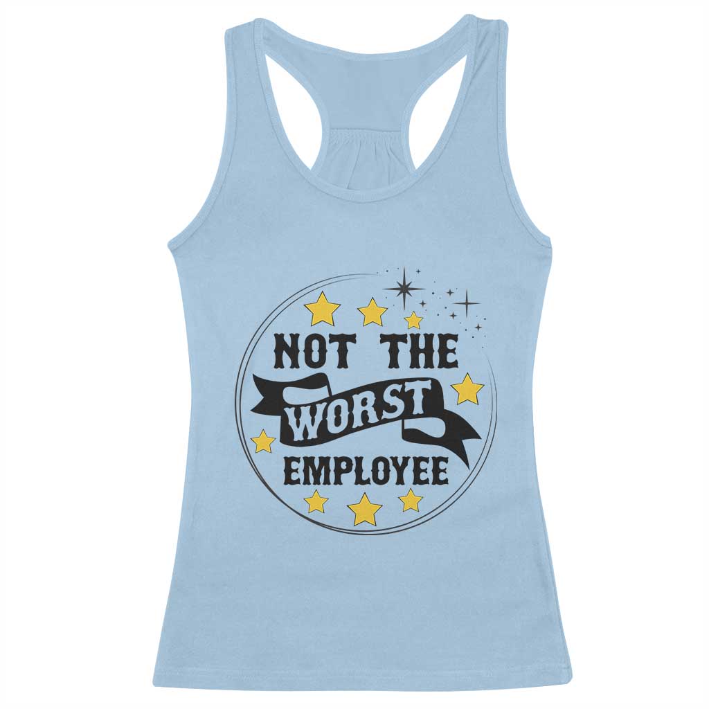 Not The Worst Employee Racerback Tank Top Funny Work Office Quote - Wonder Print Shop
