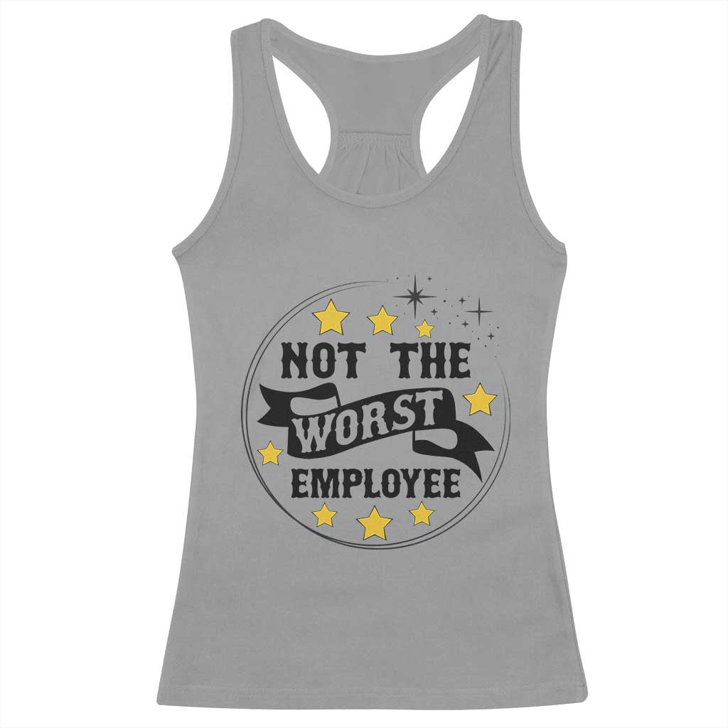 Not The Worst Employee Racerback Tank Top Funny Work Office Quote - Wonder Print Shop