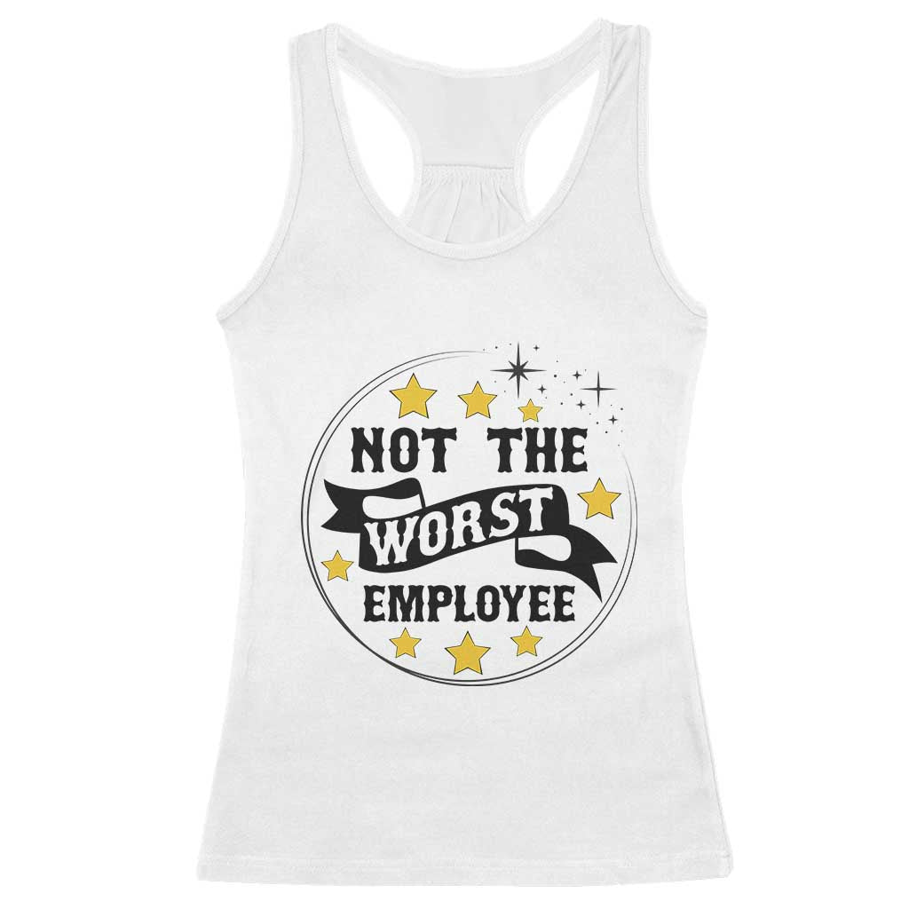 Not The Worst Employee Racerback Tank Top Funny Work Office Quote - Wonder Print Shop