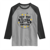 Not The Worst Employee Raglan Shirt Funny Work Office Quote - Wonder Print Shop