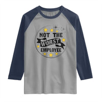 Not The Worst Employee Raglan Shirt Funny Work Office Quote - Wonder Print Shop